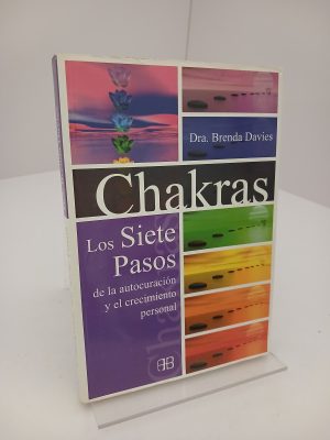 Chakras : los siete pasos de la autocuración y el crecimiento personal