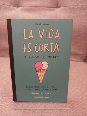 Portada de La vida es corta y luego te mueres