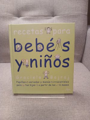 Portada de Recetas para bebés y niños: Papillas variadas y menús irresistibles para tus hijos a partir de los 6 meses