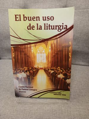 El buen uso de la liturgia
