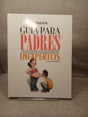 Guía para padres desesperadamente inexpertos