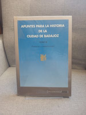 Apuntes para la historia de la ciudad de Badajoz ponencias y comunicaciones