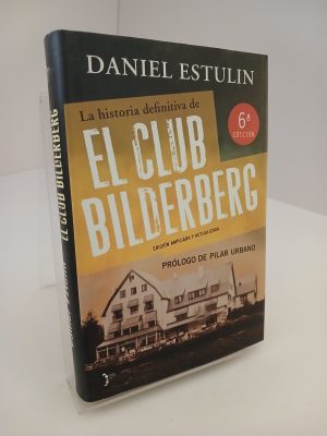 La historia definitiva del Club Bilderberg