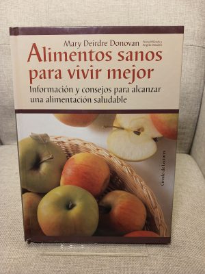 Portada de Alimentos sanos para vivir mejor. Información y consejos para alcanzar una alimentación saludable