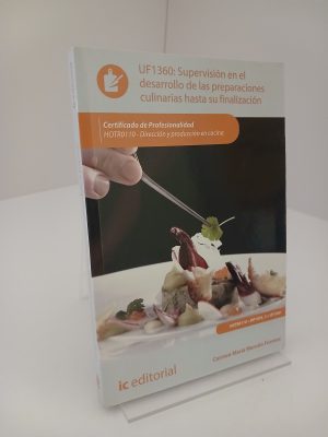 Supervisión en el desarrollo de las preparaciones culinarias hasta su finalización  UF1360