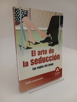 EL ARTE DE LA SEDUCCION Las reglas del juego