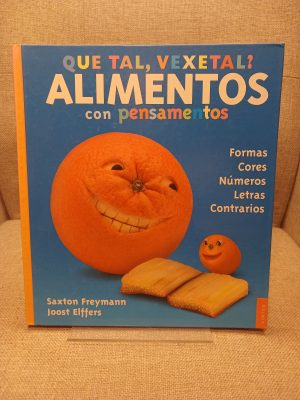 ¿Qué tal, vexetal? Alimentos con pensamientos: Un libro lleno de conceptos para mentes que están creciendo