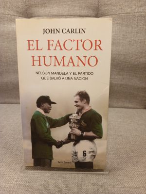 El factor humano : Nelson Mandela y el partido que salvó a una nación