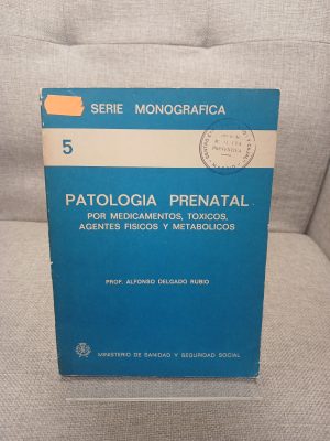 Patología prenatal por medicamentos tóxicos, agentes físicos y metabólicos