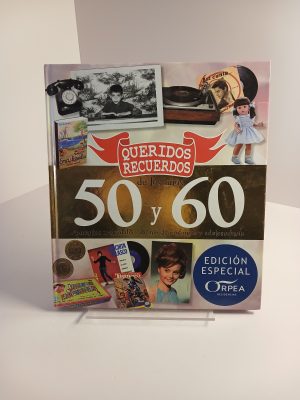 Queridos Recuerdos de los años 50 y 60: Momentos inolvidables de nuestra infancia y adolescencia