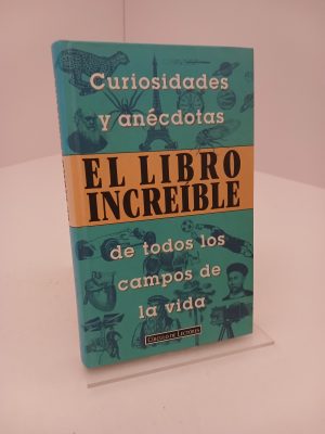 Portada de El Libro increíble curiosidades y anécdotas de todos los campos de la vida