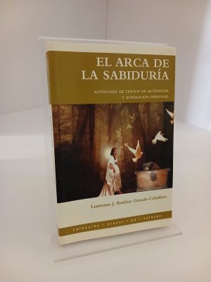 El arca de la sabiduría antología de textos de autoayuda y superación personal