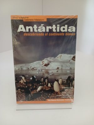 Antártida, descubriendo el continente blanco