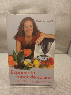 Portada de Exprime tu robot de cocina Con 94 nuevas recetas