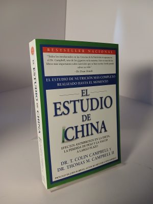 Portada de El estudio de China: el estudio de nutrición más completo realizado hasta el momento; efectos asombrosos en la dieta, la pérdida de peso y la salud a largo plazo