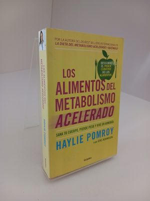 Los alimentos del metabolismo acelerado sana tu cuerpo, pierde peso y vive en armonía