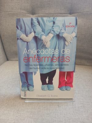 Anécdotas de enfermeras no hay leyendas urbanas, sino sentido del humor ante la pura realidad