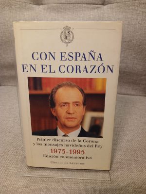Portada de Con España en el corazón 1975-1995 : primer discurso de la Corona y los mensajes navideños del Rey