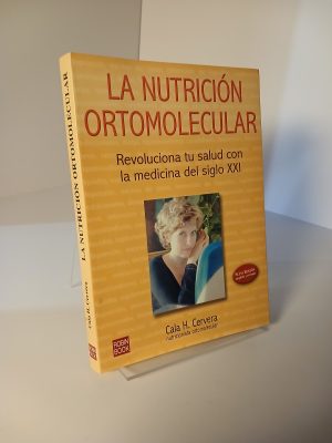 Nutrición ortomolecular revoluciona tu salud con la medicina del siglo XXI