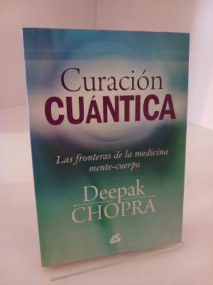 Curación cuántica : las fronteras de la medicina mente-cuerpo
