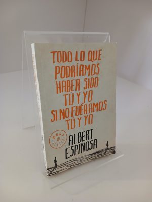 Todo lo que podríamos haber sido tú y yo si no fuéramos tú y yo