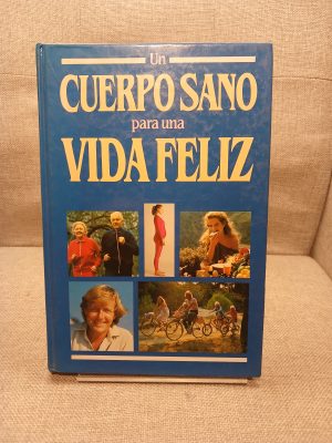 Portada de Un cuerpo sano para una vida feliz