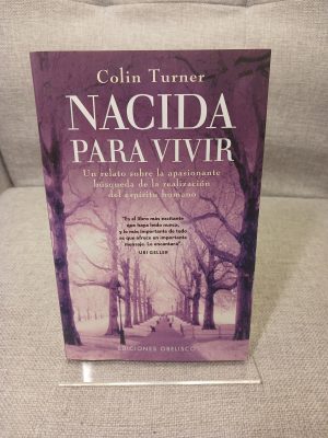 Nacida para vivir: Un relato sobre la apasionante búsqueda de la realización del espíritu humano