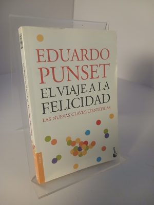 El viaje a la felicidad las nuevas claves cientf̕icas