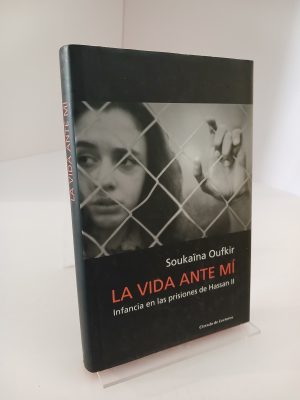 La vida ante mí infancia en las prisiones de Hassan II