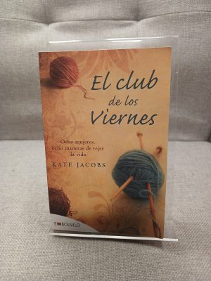 El club de los viernes Ocho mujeres, ocho maneras de tejer la vida