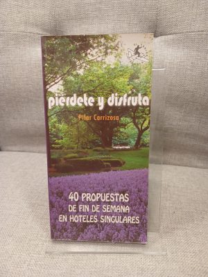 Piérdete y disfruta 40 propuestas de fin de semana en hoteles singulares