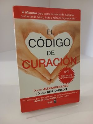 El código de curación 6 minutos para sanar la fuente de cualquier problema de salud, éxito y relaciones personales