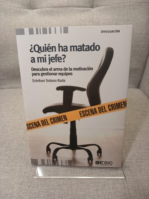 ¿Quién ha matado a mi jefe? Descubra el arma de la motivación para gestionar equipos