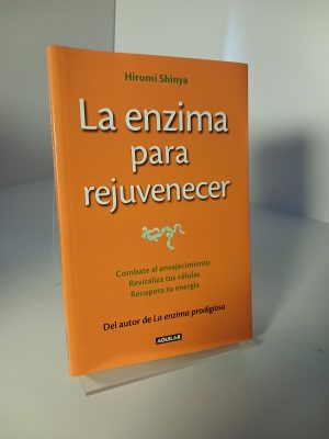Portada de La enzima para rejuvenecer : combate el envejecimiento, revitaliza tus células, recupera tu energía