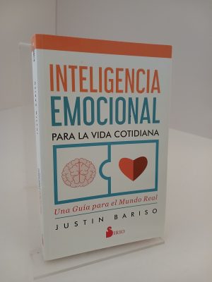 Inteligencia emocional para la vida cotidiana Una guía para el mundo real