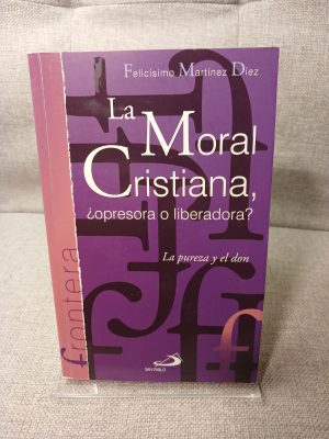 La moral cristiana, ¿opresora o liberadora? La pureza y el don