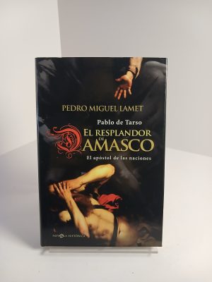 El resplandor de Damasco Pablo de Tarso, el apóstol de las naciones