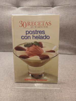 Postres con helado: 30 recetas en 30 minutos
