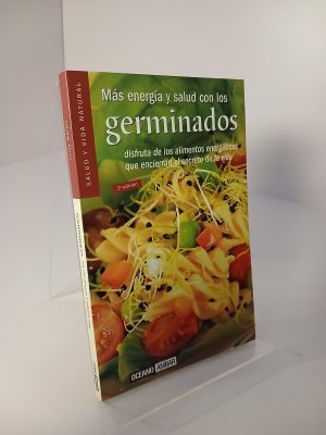 Más energía y salud con los germinados Nuevos alimentos vegetales al alcance de todos