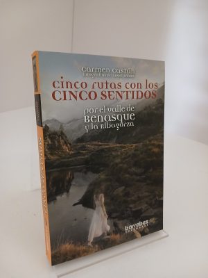 Cinco rutas con los cinco sentidos por el valle de Benasque y la Ribagorza