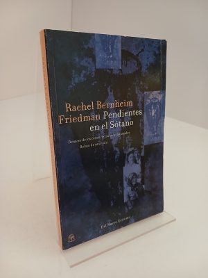 Pendientes en el sótano renacer de los restos de mundos devastados : relato de una vida