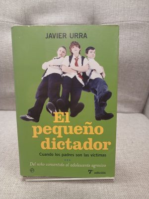 Portada de El pequeño dictador crece padres e hijos en conflicto