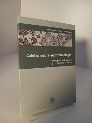 Células madre en oftalmología principios, aplicaciones y perspectivas a futuro